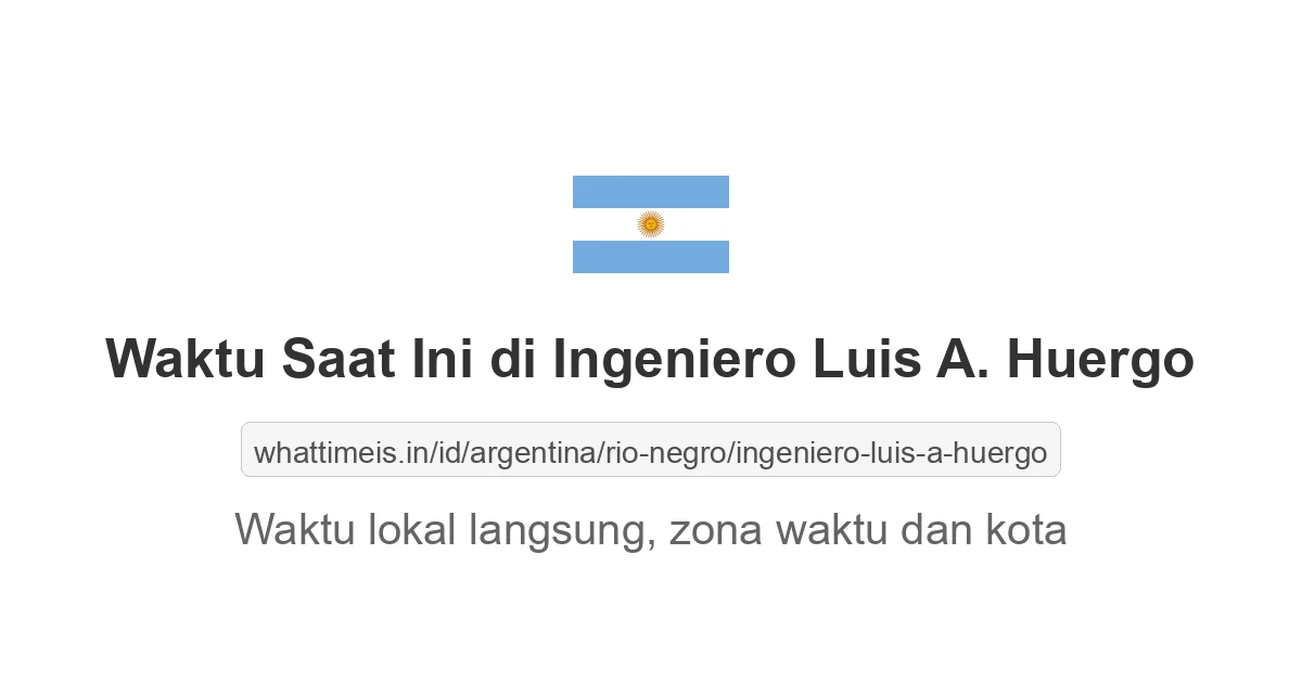 Jam berapa sekarang di: Ingeniero Luis A. Huergo