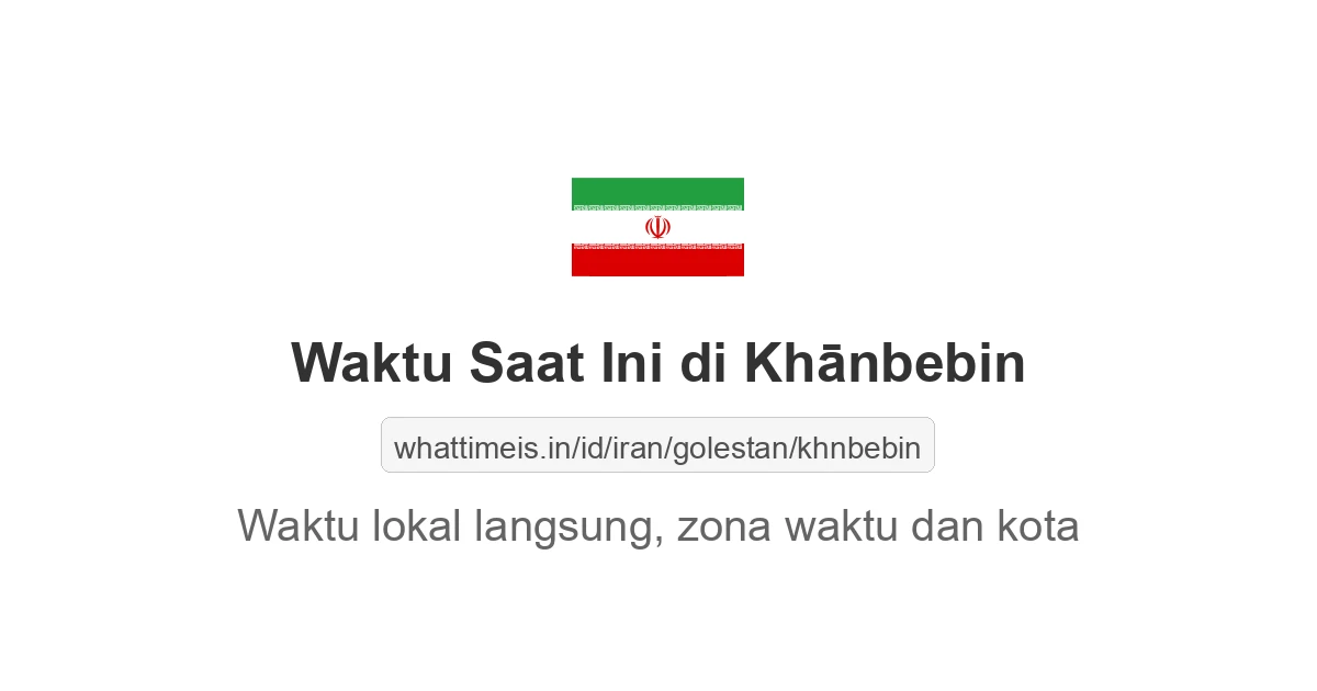 Jam berapa sekarang di: Khānbebin