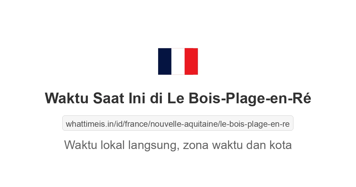 Jam berapa sekarang di: Le Bois-Plage-en-Ré