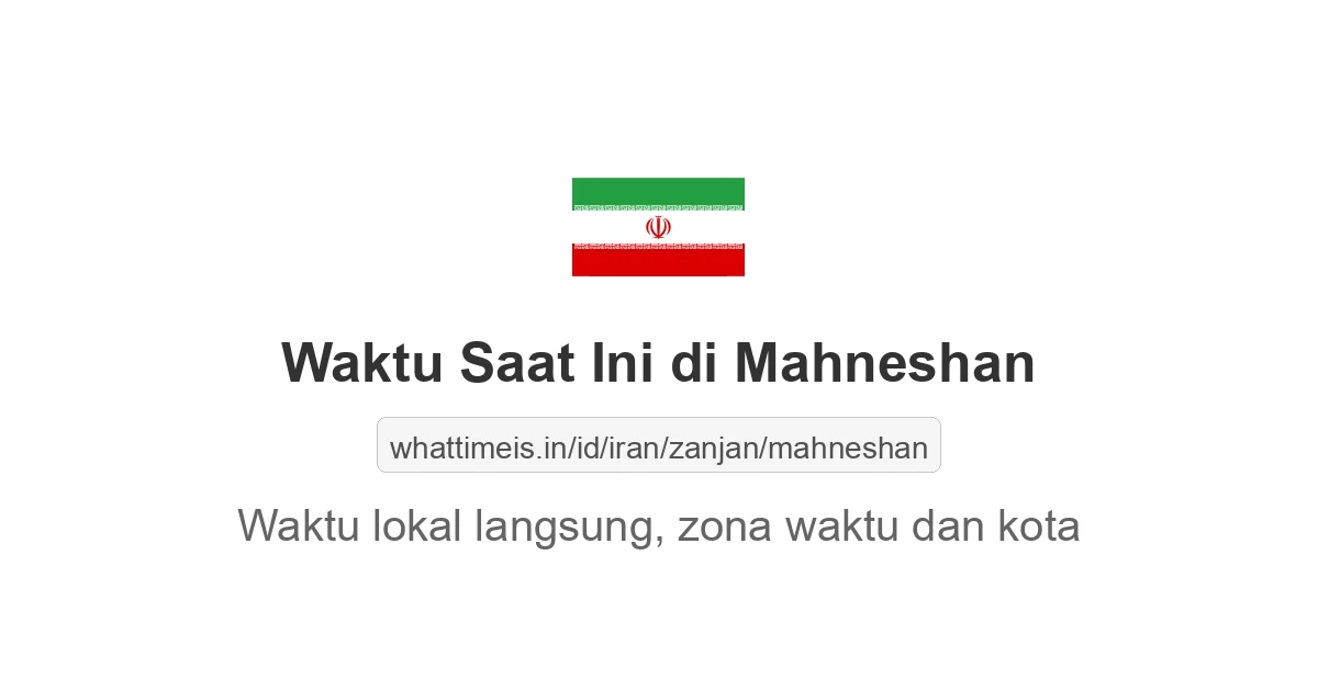 Jam berapa sekarang di: Mahneshan