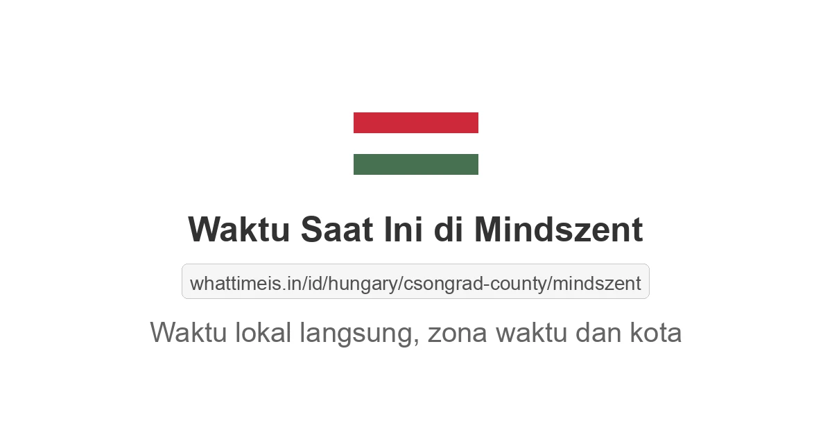 Jam berapa sekarang di: Mindszent