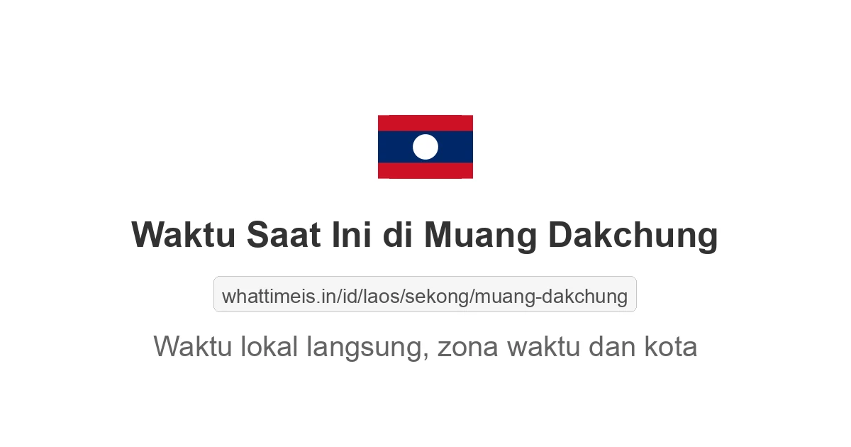 Jam berapa sekarang di: Muang Dakchung