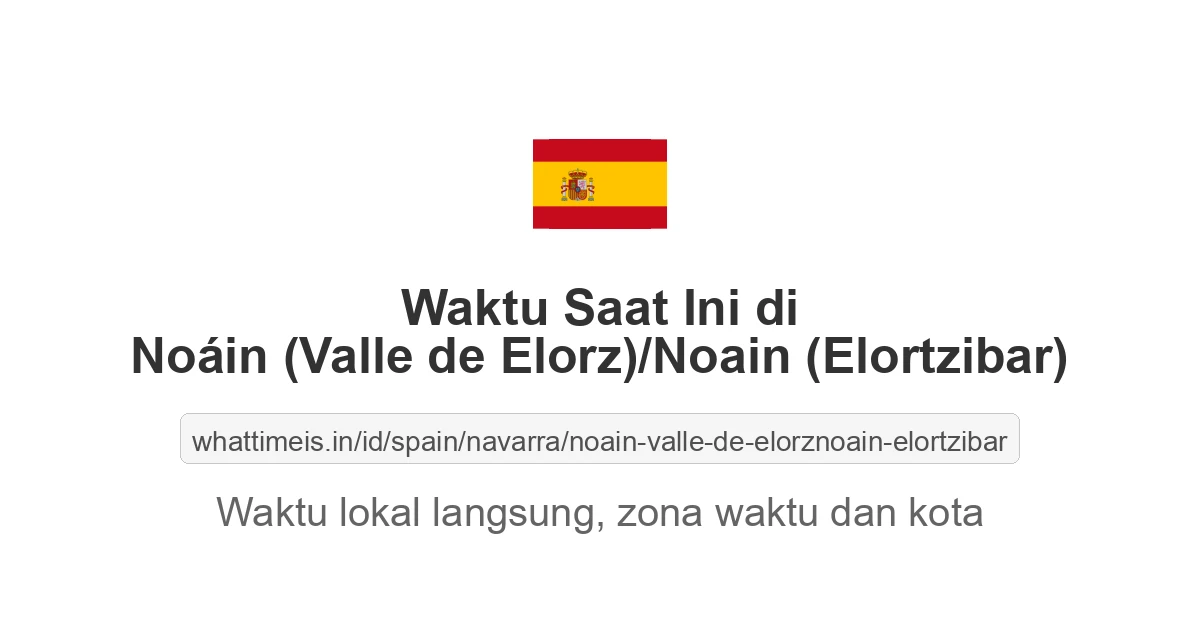 Jam berapa sekarang di: Noáin (Valle de Elorz)/Noain (Elortzibar)