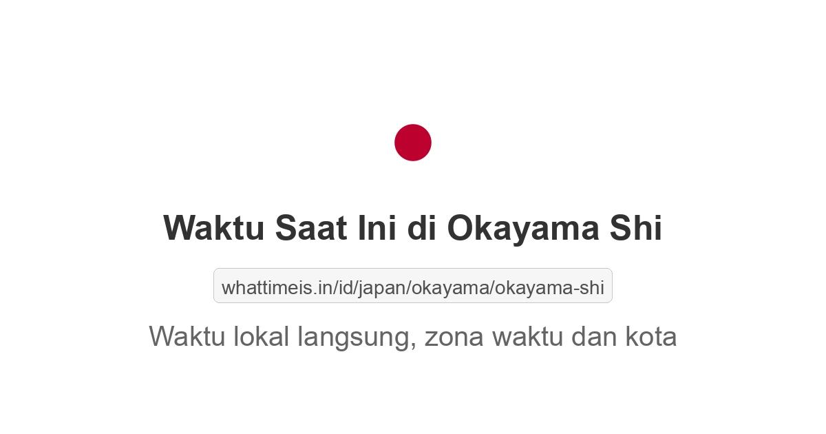 Jam berapa sekarang di: Okayama Shi