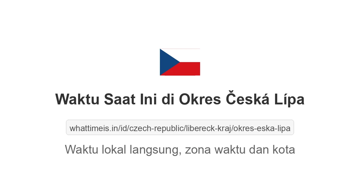 Jam berapa sekarang di: Okres Česká Lípa