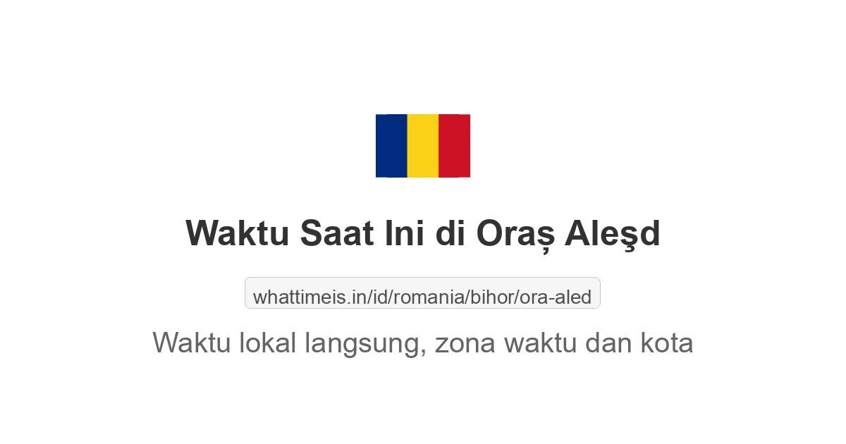 Jam berapa sekarang di: Oraș Aleşd