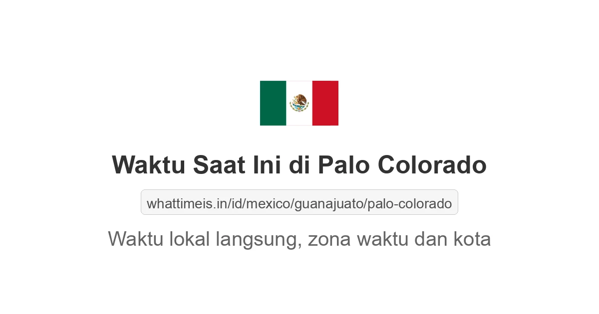 Jam berapa sekarang di: Palo Colorado