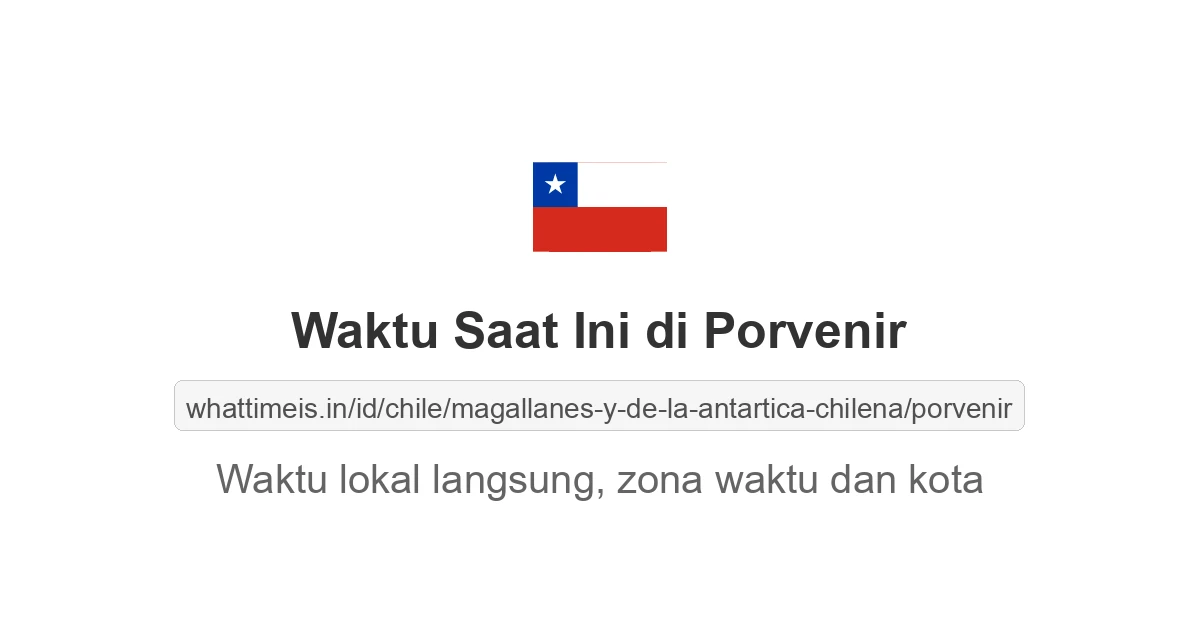 Jam berapa sekarang di: Porvenir