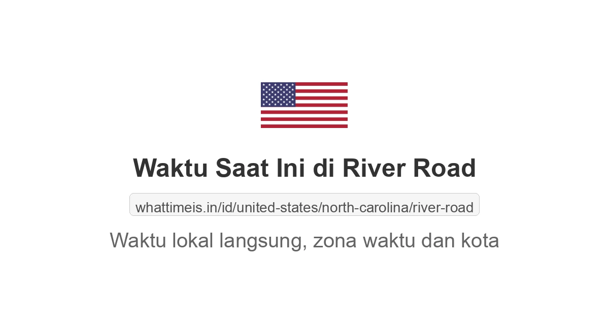 Jam berapa sekarang di: River Road