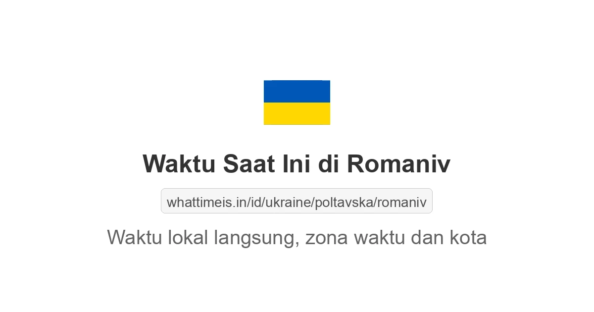 Jam berapa sekarang di: Romaniv