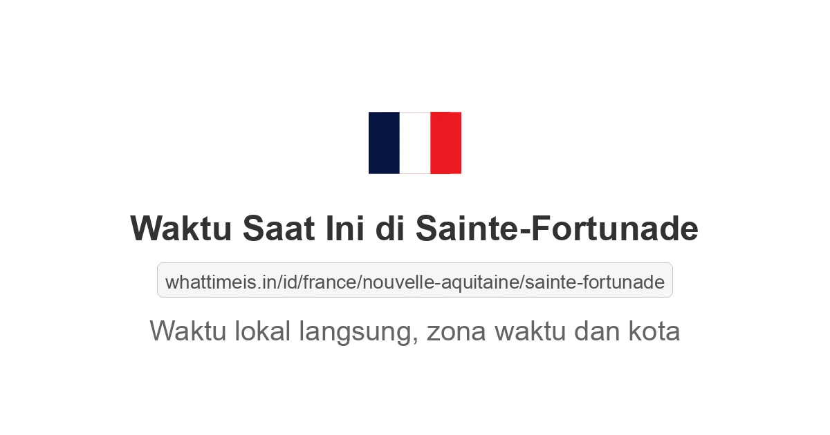 Jam berapa sekarang di: Sainte-Fortunade