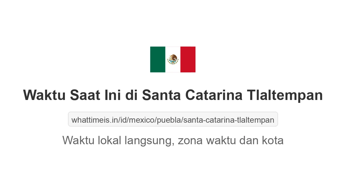 Jam berapa sekarang di: Santa Catarina Tlaltempan