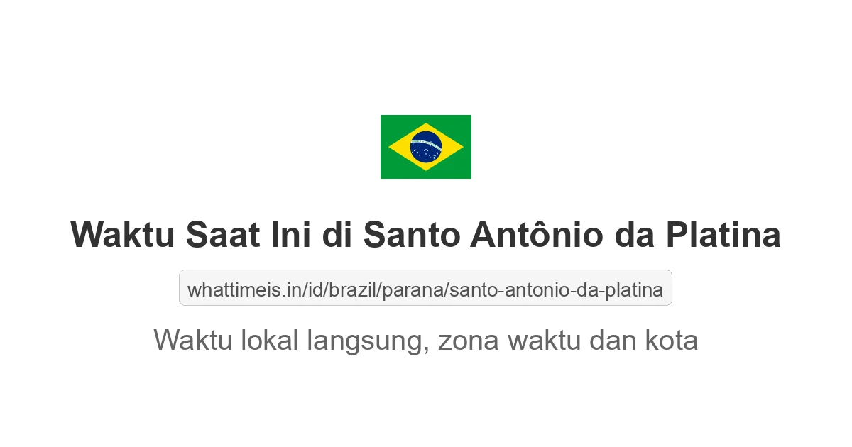 Jam berapa sekarang di: Santo Antônio da Platina