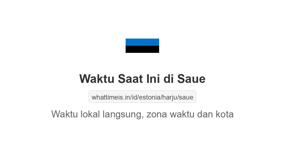 Jam berapa sekarang di: Saue