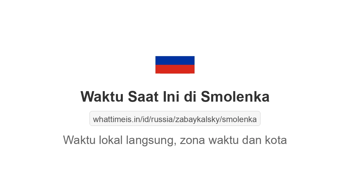 Jam berapa sekarang di: Smolenka
