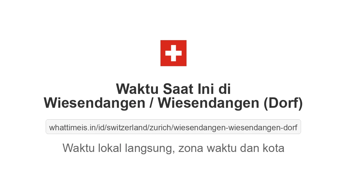 Jam berapa sekarang di: Wiesendangen / Wiesendangen (Dorf)