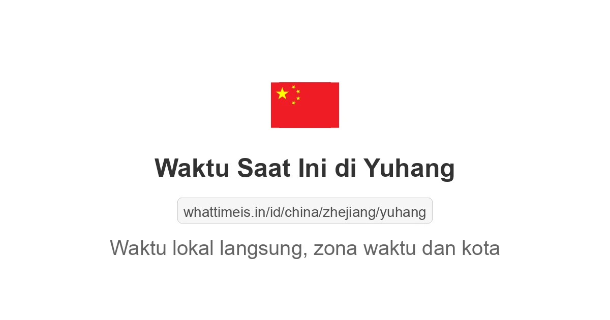 Jam berapa sekarang di: Yuhang