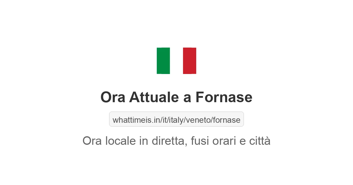 Che ora è a: Fornase
