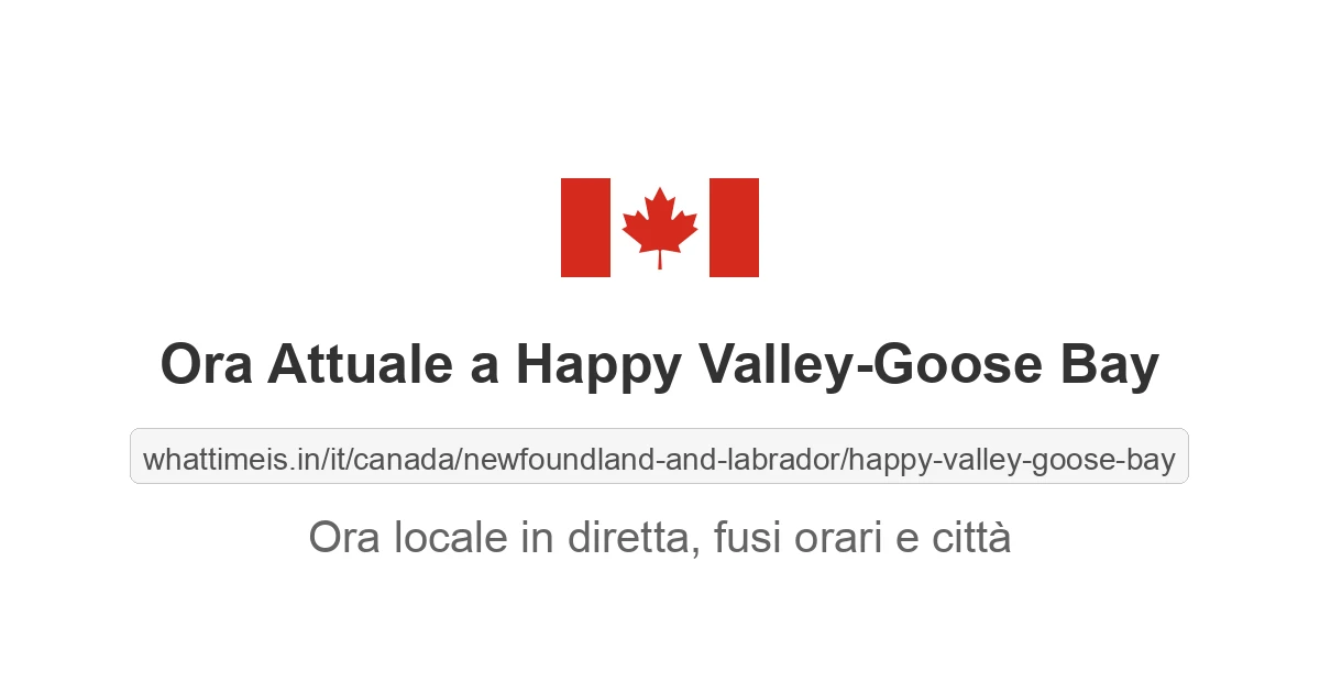 Che ora è a: Happy Valley-Goose Bay