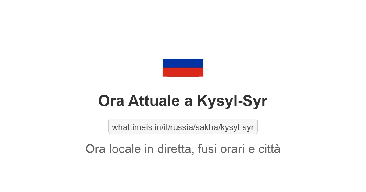 Che ora è a: Kysyl-Syr