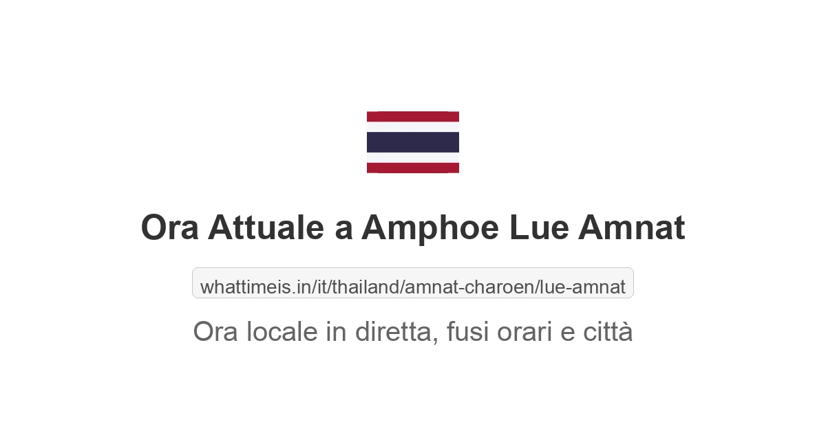 Che ora è a: Amphoe Lue Amnat