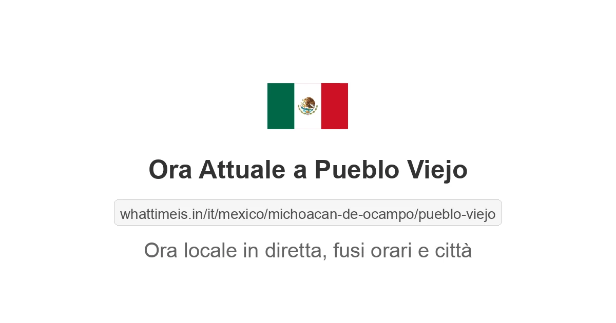 Che ora è a: Pueblo Viejo