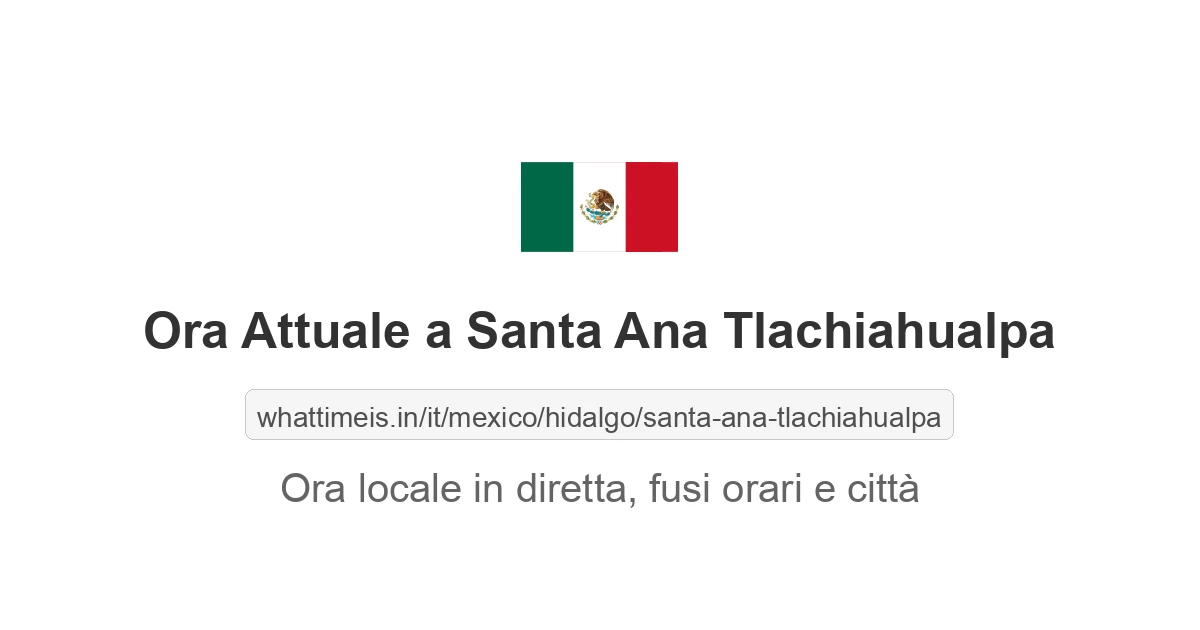 Che ora è a: Santa Ana Tlachiahualpa