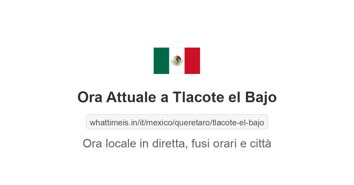 Che ora è a: Tlacote el Bajo