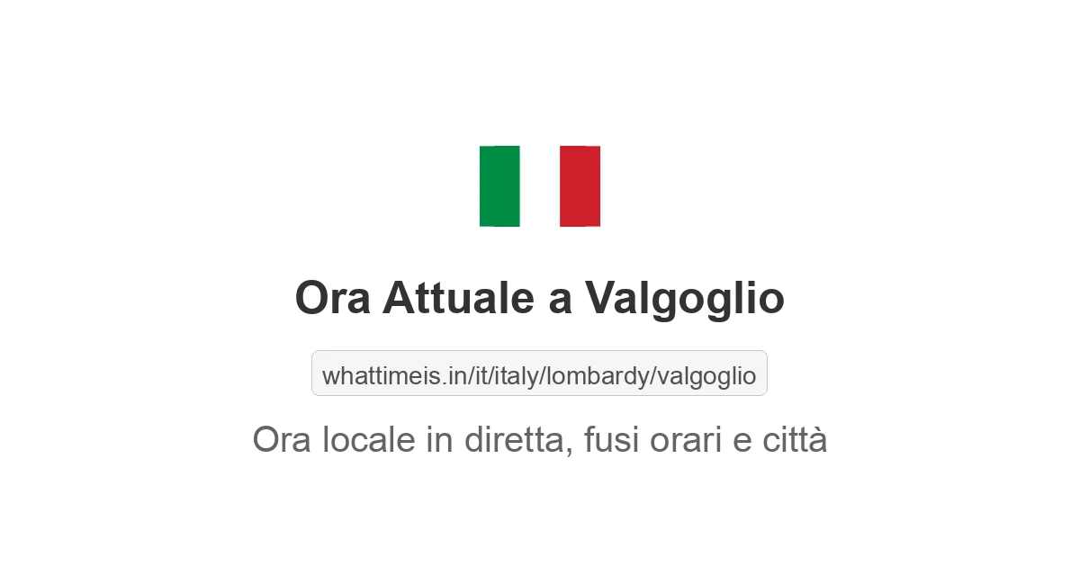Che ora è a: Valgoglio