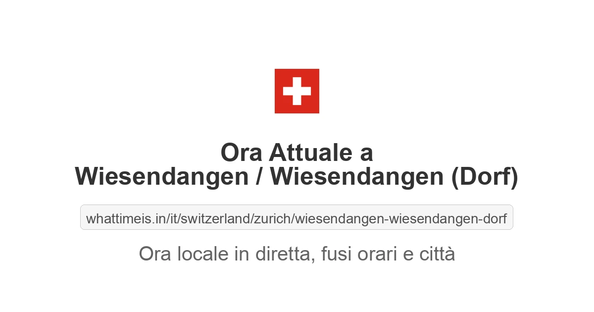 Che ora è a: Wiesendangen / Wiesendangen (Dorf)
