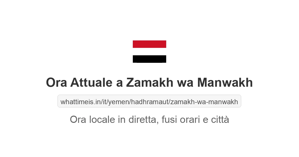 Che ora è a: Zamakh wa Manwakh