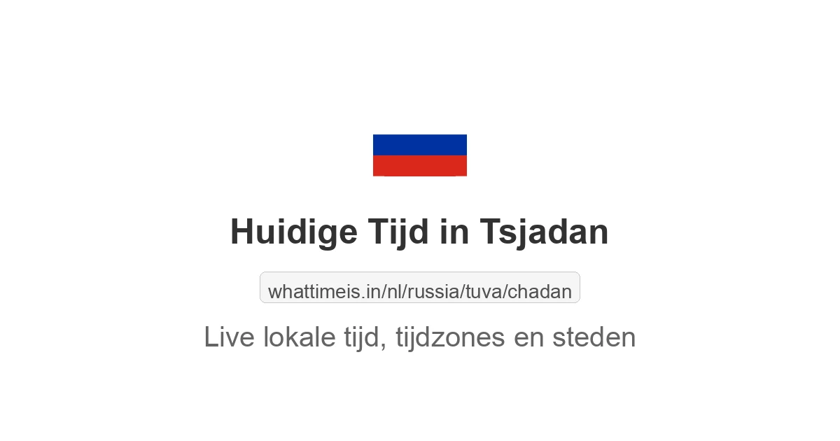 Huidige tijd in Tsjadan
