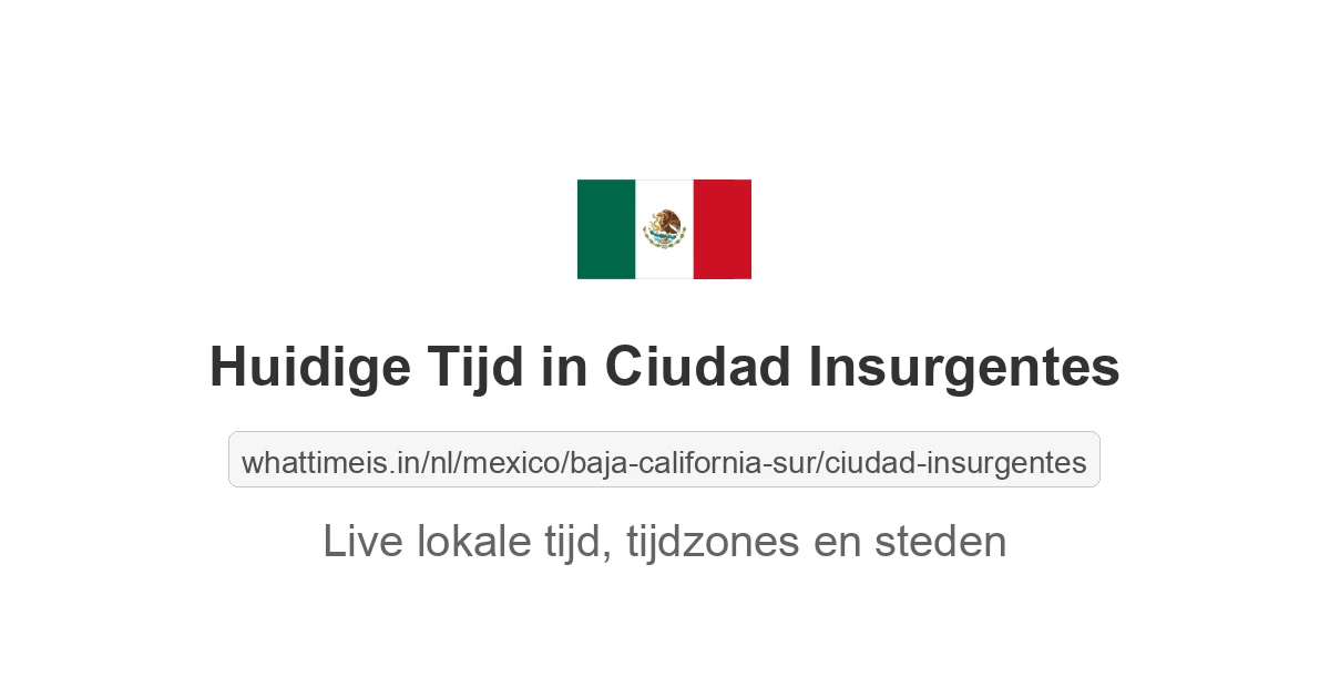 Huidige tijd in Ciudad Insurgentes