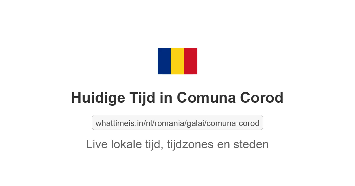 Huidige tijd in Comuna Corod
