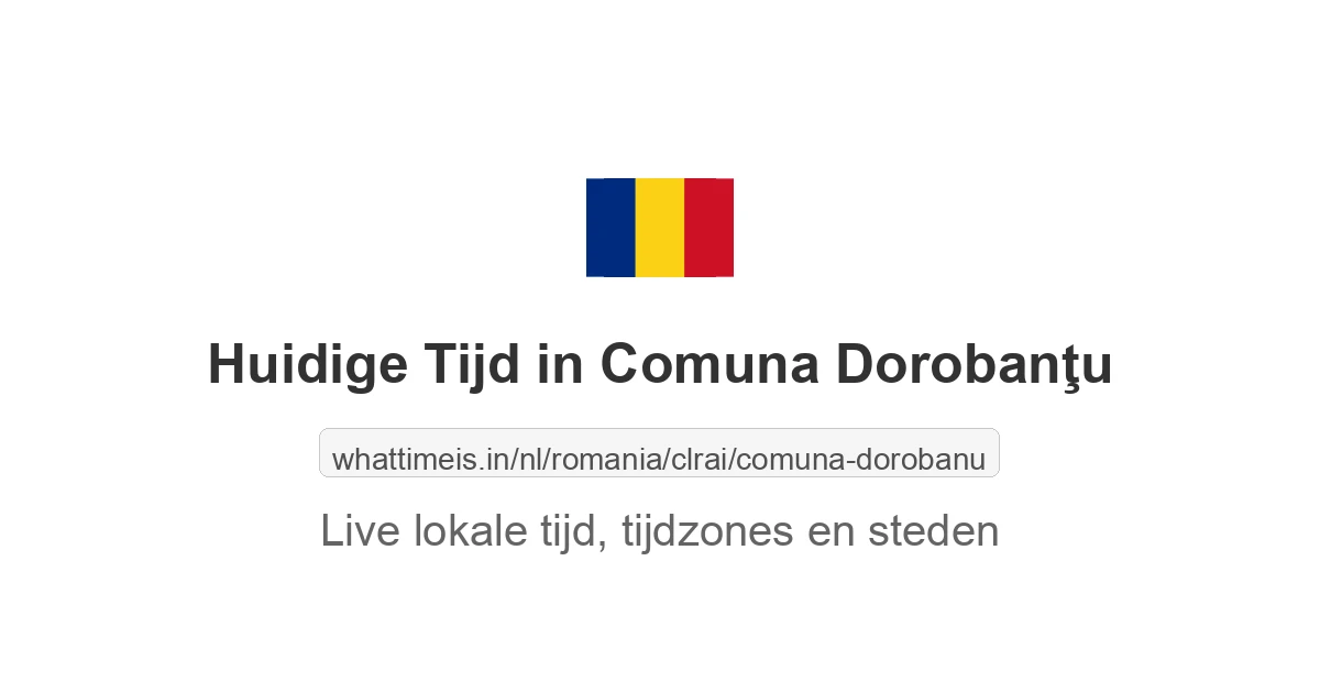 Huidige tijd in Comuna Dorobanţu