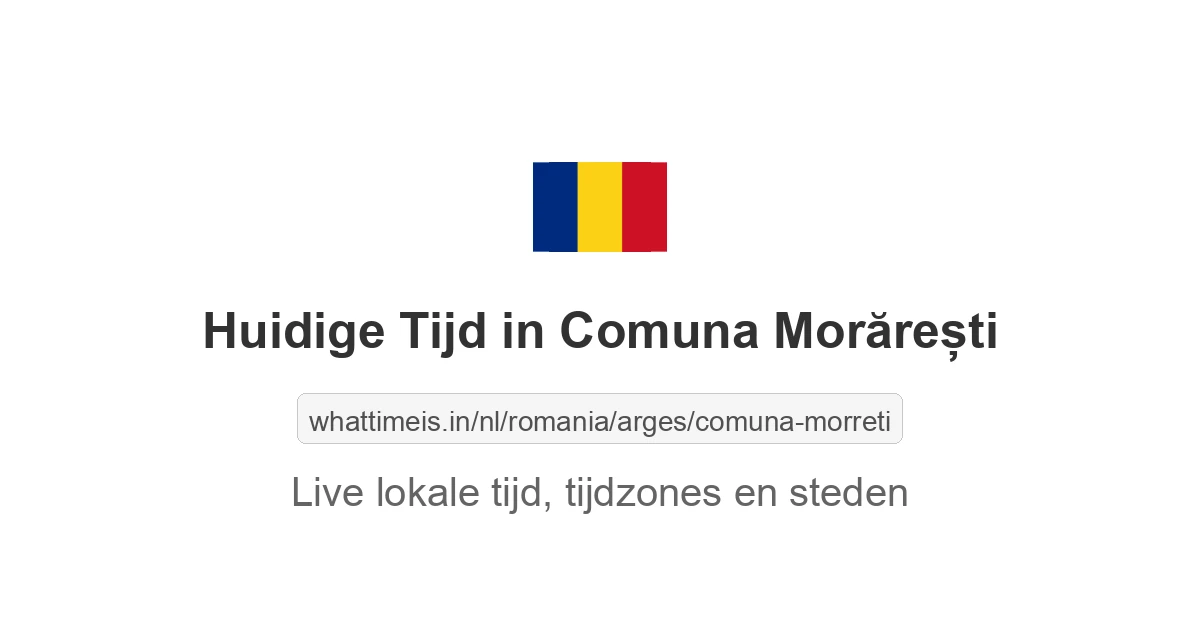 Huidige tijd in Comuna Morărești