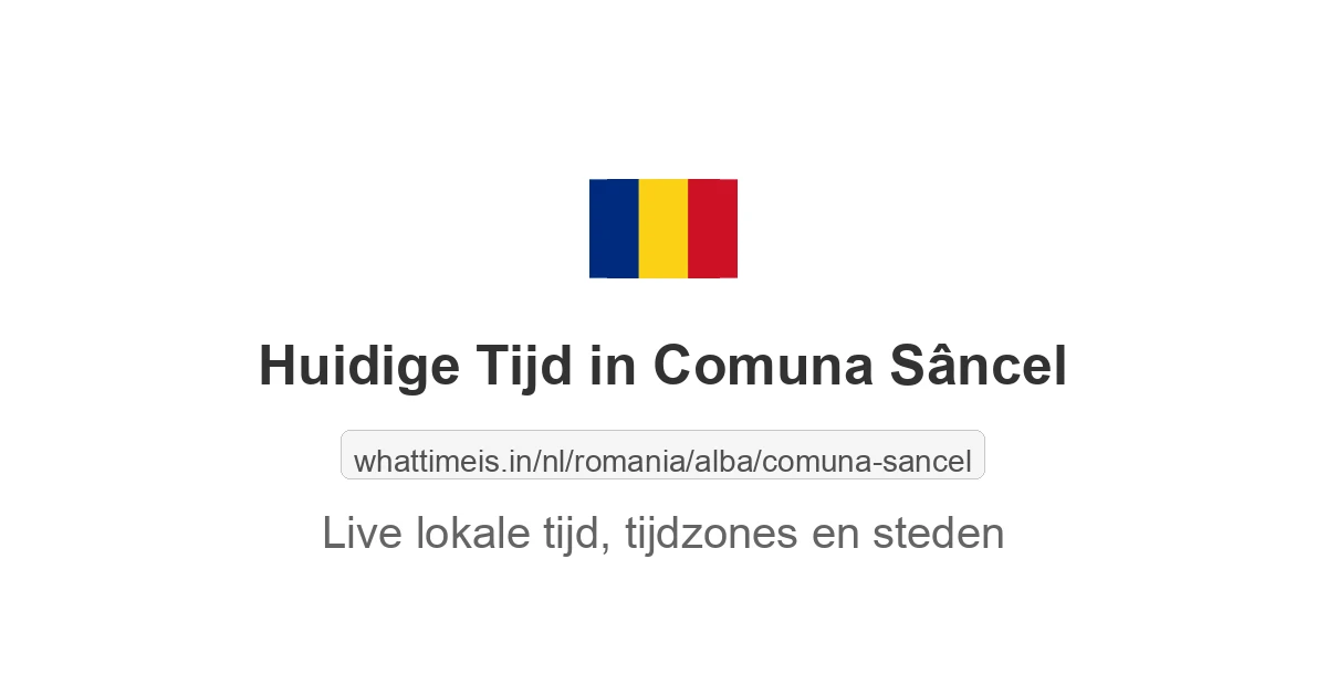 Huidige tijd in Comuna Sâncel