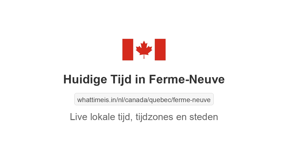 Huidige tijd in Ferme-Neuve