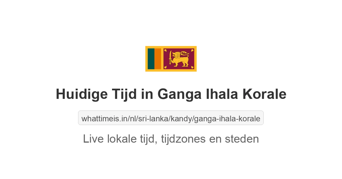 Huidige tijd in Ganga Ihala Korale