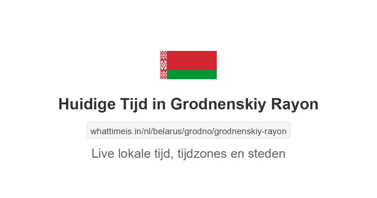 Huidige tijd in Grodnenskiy Rayon