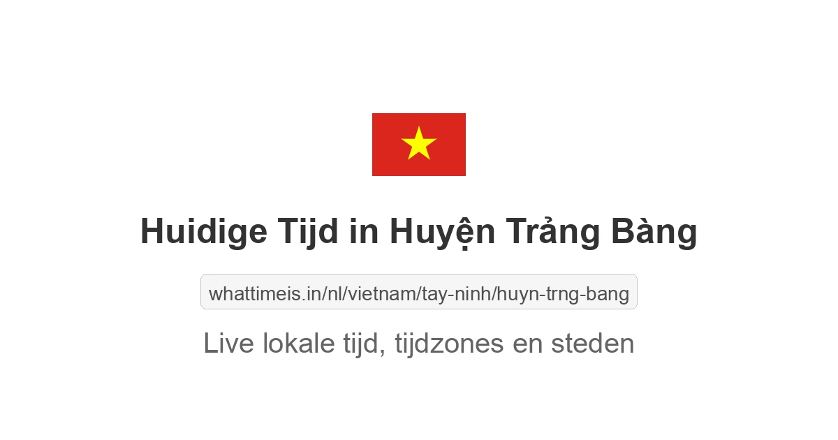 Huidige tijd in Huyện Trảng Bàng