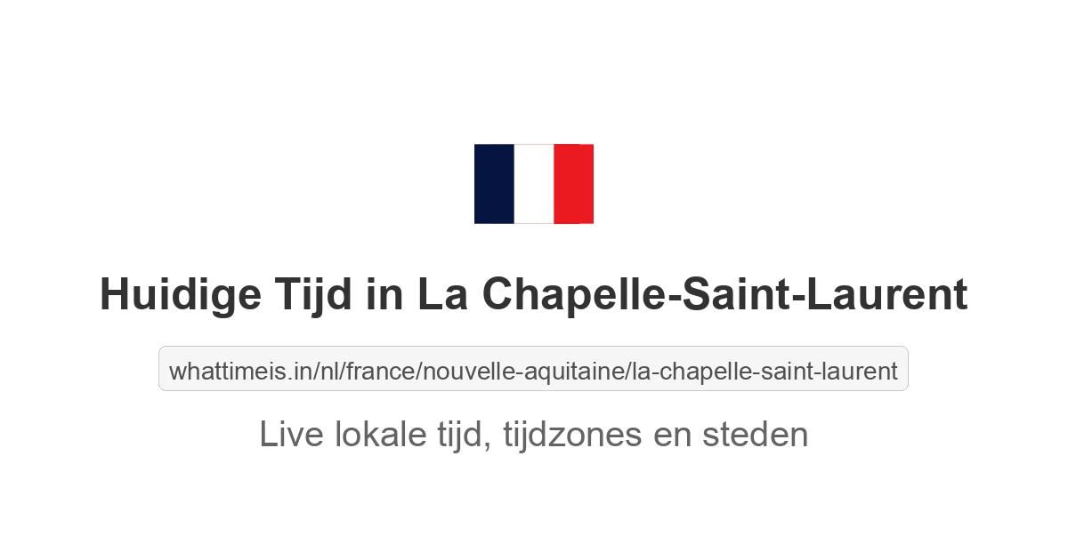 Huidige tijd in La Chapelle-Saint-Laurent