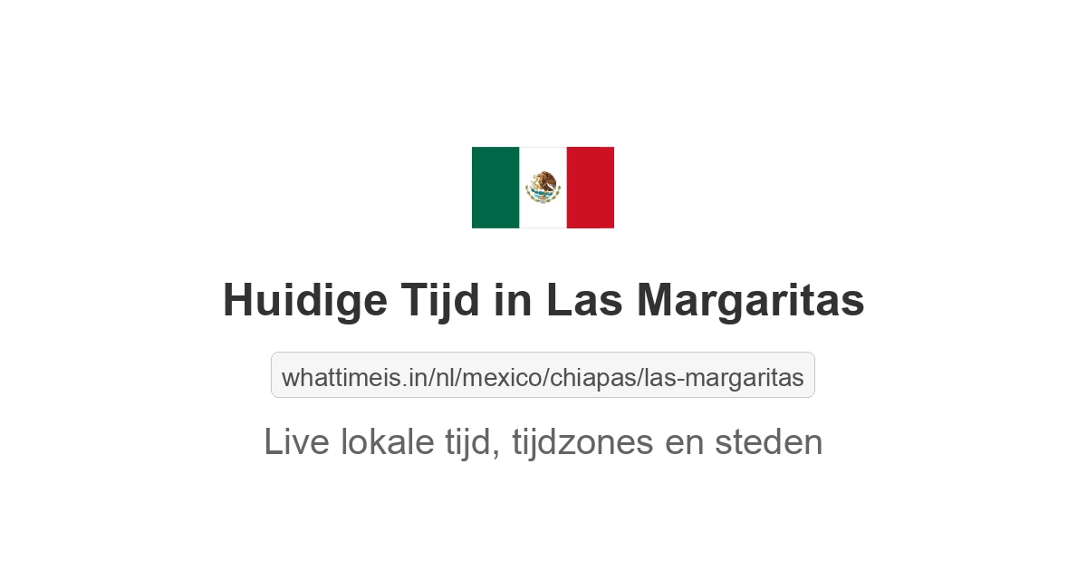 Huidige tijd in Las Margaritas