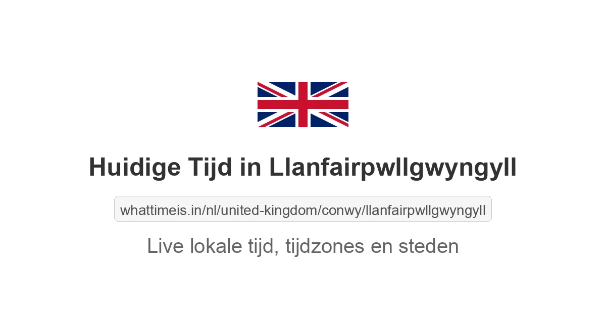 Huidige tijd in Llanfairpwllgwyngyll