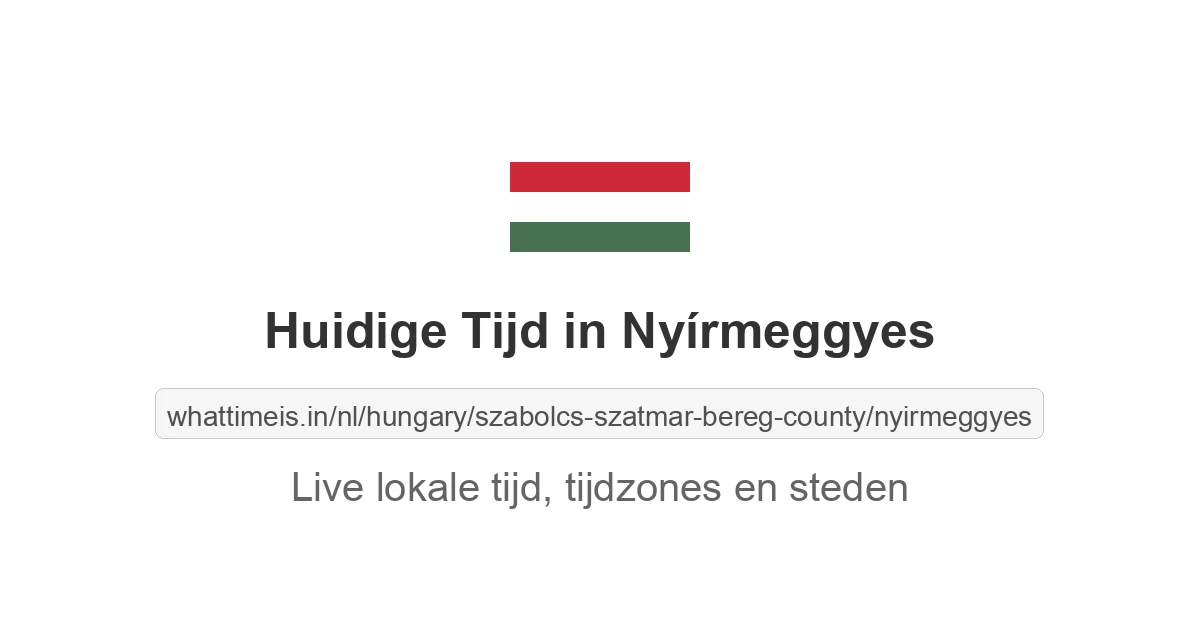 Huidige tijd in Nyírmeggyes