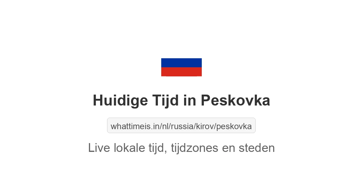 Huidige tijd in Peskovka