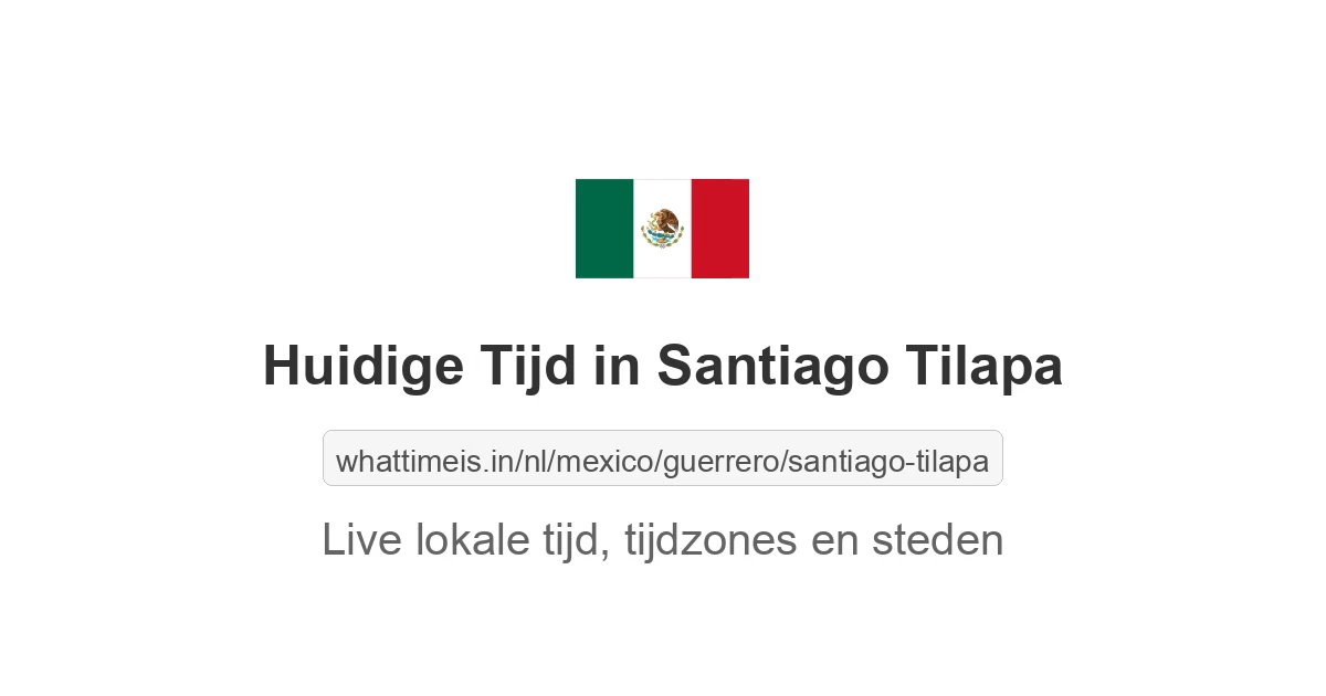 Huidige tijd in Santiago Tilapa