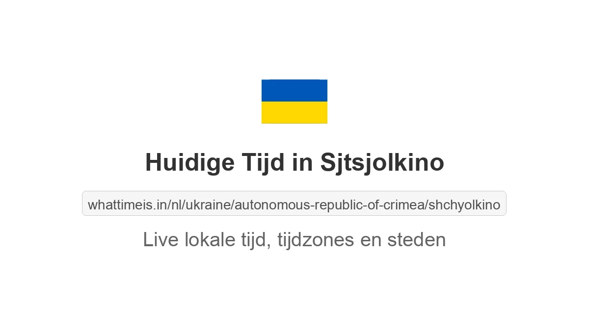Huidige tijd in Sjtsjolkino