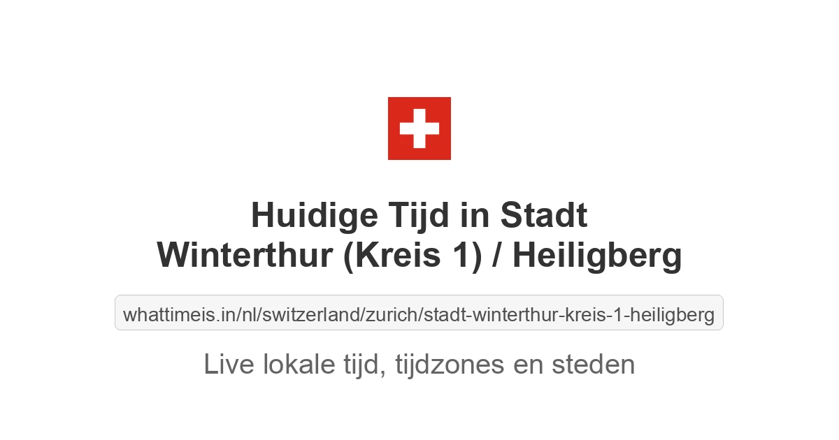 Huidige tijd in Stadt Winterthur (Kreis 1) / Heiligberg