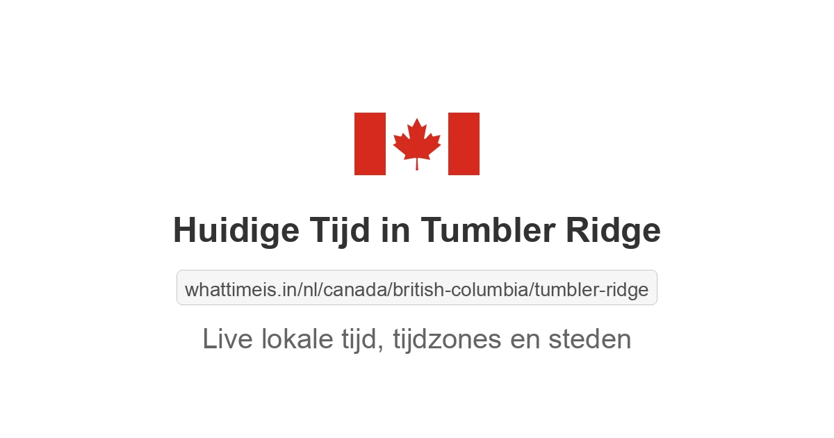 Huidige tijd in Tumbler Ridge
